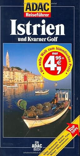 Bild des Verkufers fr Istrien und Kvarner Golf [Hotels, Restaurants, Strnde, Aussichtspunkte, Antikes, Parks, Museen, Uferpromenaden ; Top-Tipps] zum Verkauf von Antiquariat Buchhandel Daniel Viertel