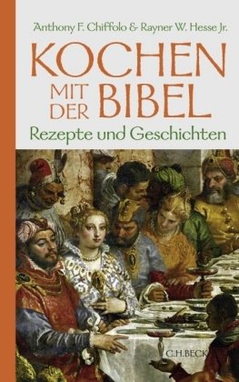Seller image for Kochen mit der Bibel Rezepte und Geschichten for sale by Antiquariat Buchhandel Daniel Viertel