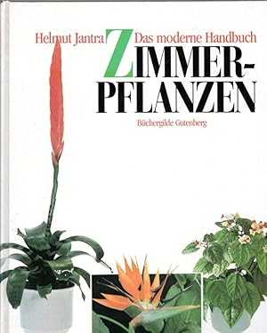 Bild des Verkufers fr Das moderne Handbuch Zimmerpflanzen Helmut Jantra zum Verkauf von Antiquariat Buchhandel Daniel Viertel