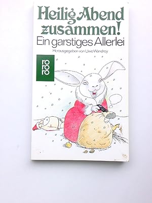 Seller image for Heilig Abend zusammen! Ein garstiges Allerlei for sale by Antiquariat Buchhandel Daniel Viertel