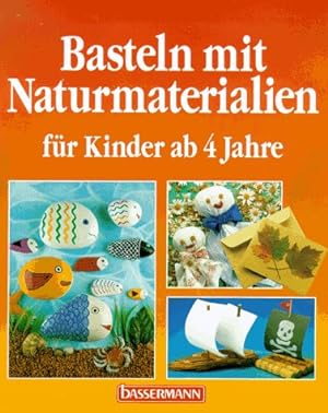 Bild des Verkufers fr Basteln mit Naturmaterialien fr Kinder ab 4 Jahre hrsg. von Susanne Girndt zum Verkauf von Antiquariat Buchhandel Daniel Viertel