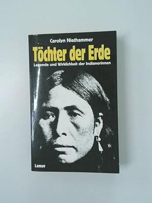 Seller image for Tchter der Erde Legende u. Wirklichkeit d. Indianerinnen for sale by Antiquariat Buchhandel Daniel Viertel