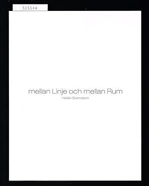 Immagine del venditore per Mellan linje och mellan rum. Heln Svensson utstllningsstipendiat 2015. Konstakademien 28 mars-10 maj 2015. venduto da Hatt Rare Books ILAB & CINOA