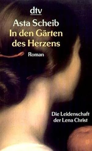 Imagen del vendedor de In den Grten des Herzens die Leidenschaft der Lena Christ ; Roman a la venta por Antiquariat Buchhandel Daniel Viertel