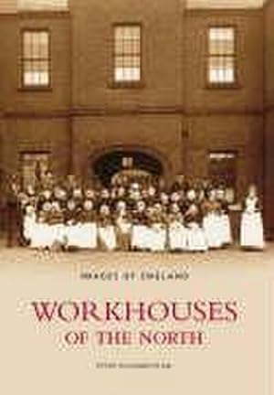 Seller image for Workhouses of the North : Images of England for sale by AHA-BUCH GmbH