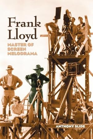 Seller image for Frank Lloyd : Master of Screen Melodrama for sale by AHA-BUCH GmbH