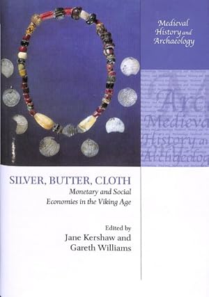 Seller image for Silver, Butter, Cloth : Monetary and Social Economies in the Viking Age for sale by GreatBookPricesUK