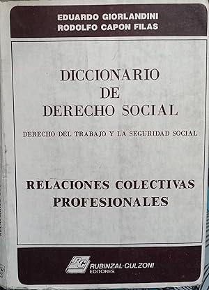 Seller image for Diccionario de Derecho Social : Derecho del Trabajo y la Seguridad Social. Relaciones colectivas profesionales for sale by Librera Monte Sarmiento