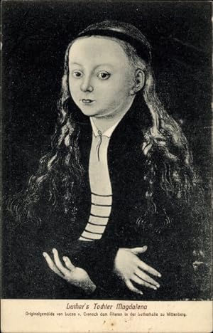 Künstler Ansichtskarte / Postkarte Cranach, L., Luther's Tochter Magdalena