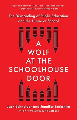 Bild des Verkufers fr A Wolf at the Schoolhouse Door: The Dismantling of Public Education and the Future of School zum Verkauf von moluna