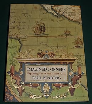 Imagined Corners. Exploring the Word's First Atlas