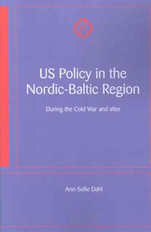 Imagen del vendedor de US Policy in the Nordic-Baltic Region : During the Cold War and After a la venta por GreatBookPricesUK