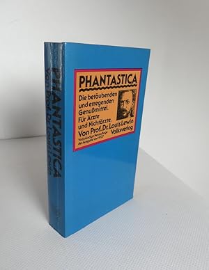 Image du vendeur pour Phantastica. Die betubenden und erregenden Genussmittel. Fr rzte und Nichtrzte. Vollstndige Neuauflage der Ausgabe von 1927. mis en vente par Antiquariat Maralt