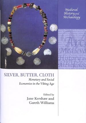 Seller image for Silver, Butter, Cloth : Monetary and Social Economies in the Viking Age for sale by GreatBookPricesUK