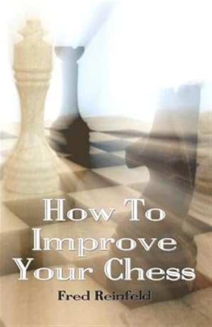 Seller image for How to Improve Your Chess for sale by GreatBookPricesUK