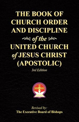 Bild des Verkufers fr Book of Church Order and Discipline of the United Church of Jesus Christ (Apostolic) zum Verkauf von GreatBookPricesUK