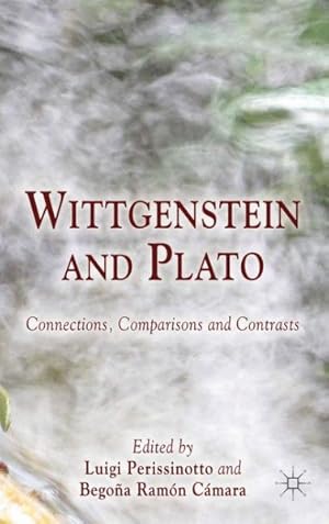 Seller image for Wittgenstein and Plato : Connections, Comparisons and Contrasts for sale by GreatBookPricesUK