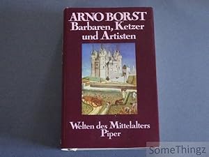 Barbaren, Ketzer und Artisten. Welten des Mittelalters.