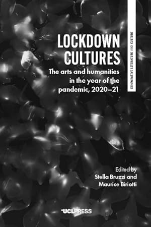 Imagen del vendedor de Lockdown Cultures : The Arts and Humanities in the Year of the Pandemic, 2020 "21 a la venta por GreatBookPricesUK