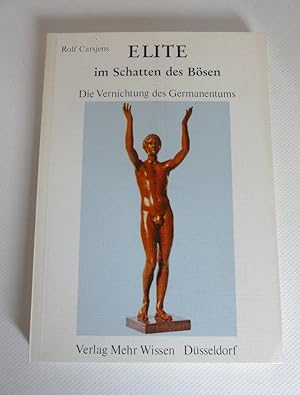 Elite im Schatten des Bösen. Die Vernichtung des Germanentums.