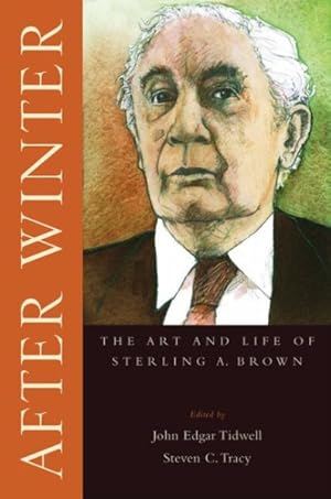 Seller image for After Winter : The Art and Life of Sterling A. Brown for sale by GreatBookPricesUK
