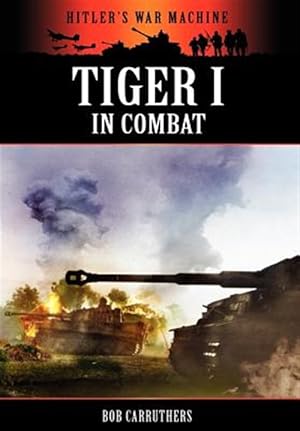 Imagen del vendedor de Tiger I in Combat a la venta por GreatBookPricesUK