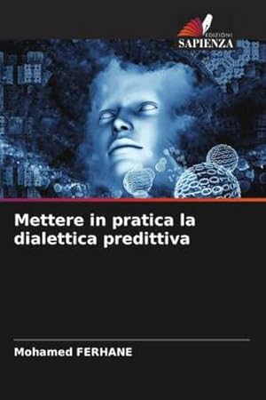 Image du vendeur pour Mettere in pratica la dialettica predittiva mis en vente par AHA-BUCH GmbH