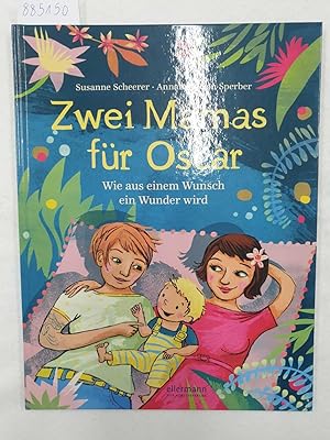 Zwei Mamas für Oscar - wie aus einem Wunsch ein Wunder wird :