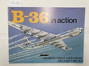 Seller image for B-36 In Action : (neuwertiges Exemplar) : (Aircraft No. 42) : for sale by Versand-Antiquariat Konrad von Agris e.K.