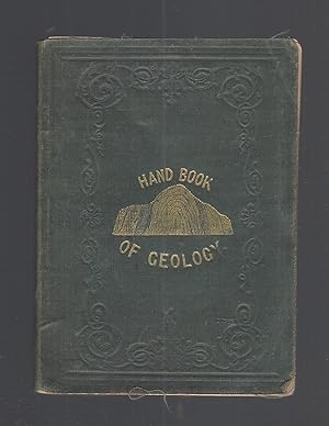 The Hand-Book of Geology: Being a Concise and General View of the Science.