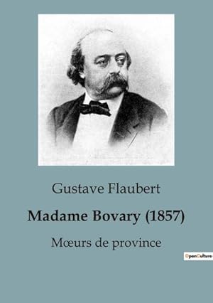 Imagen del vendedor de Madame Bovary (1857) : Murs de province a la venta por AHA-BUCH GmbH