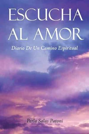 Imagen del vendedor de Escucha Al Amor : Diario De Un Camino Espiritual -Language: Spanish a la venta por GreatBookPricesUK