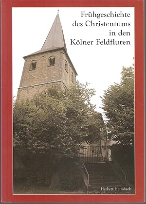 Frühgeschichte des Christentums in den Kölner Feldfluren