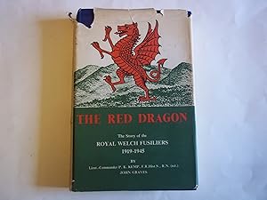 The Red Dragon. The Story of the Royal Welch Fusiliers 1919-1945