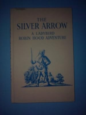Seller image for Ladybird Series 549 - The Silver Arrow - A Robin Hood adventure: for sale by WeBuyBooks