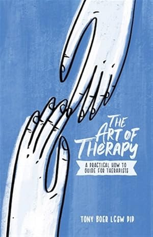 Seller image for The Art of Therapy: A Practical How to Guide for Therapists for sale by GreatBookPricesUK