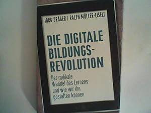 Seller image for Die digitale Bildungsrevolution: Der radikale Wandel des Lernens und wie wir ihn gestalten knnen for sale by ANTIQUARIAT FRDEBUCH Inh.Michael Simon