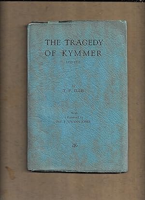 Bild des Verkufers fr The tragedy of Kymmer, 1198-1537 : in seven episodes zum Verkauf von Gwyn Tudur Davies