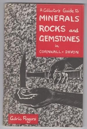 Seller image for A Collector's Guide to Minerals, Rocks and Gemstones in Cornwall and Devon for sale by Scorpio Books, IOBA