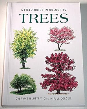 Bild des Verkufers fr A Field Guide in colour to Trees zum Verkauf von WeBuyBooks