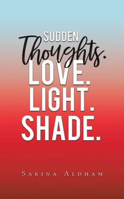 Seller image for Sudden Thoughts. Love. Light. Shade (Paperback or Softback) for sale by BargainBookStores