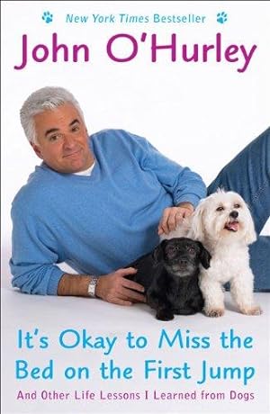 Seller image for It's Okay to Miss the Bed on the First Jump: And Other Life Lessons I Learned from Dogs for sale by WeBuyBooks