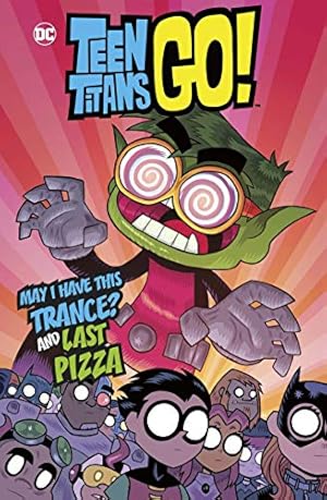 Seller image for May I Have This Trance? and Last Pizza (DC Teen Titans Go!) for sale by WeBuyBooks