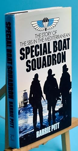 Special Boat Squadron. The Story of the SBS in the Mediterranean