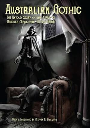 Imagen del vendedor de Australian Gothic : The Untold Story of the 1929-  31 Dracula Stage Tour Down Under a la venta por GreatBookPricesUK