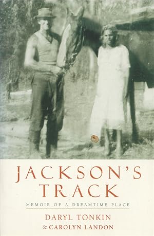 Image du vendeur pour Jacksons Track Memoir of a Dreamtime Place mis en vente par Haymes & Co. Bookdealers