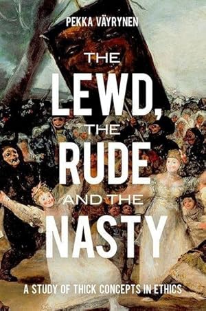 Bild des Verkufers fr Lewd, the Rude and the Nasty : A Study of Thick Concepts in Ethics zum Verkauf von AHA-BUCH GmbH