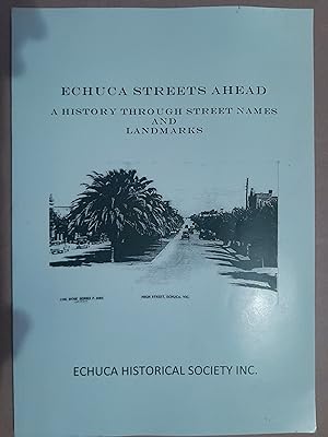 Echuca Streets Ahead: A History through the Street Names and Landmarks