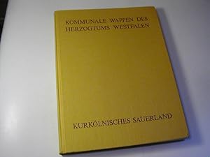 Bild des Verkufers fr Kommunale Wappen des Herzogtums Westfalen, Kurklnisches Sauerland zum Verkauf von Antiquariat Fuchseck