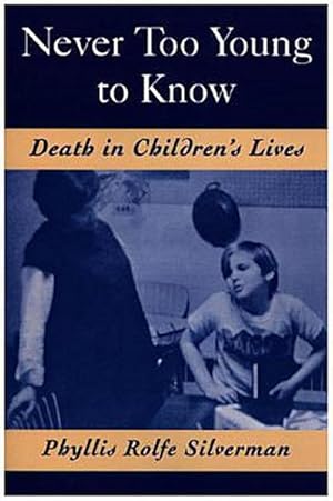 Imagen del vendedor de Never Too Young to Know : Death in Children's Lives a la venta por AHA-BUCH GmbH